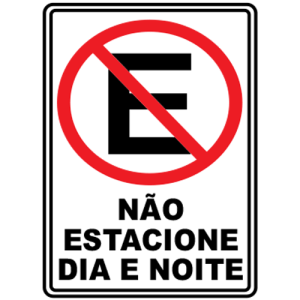 PLACA "NÃO ESTACIONE DIA E NOITE''
